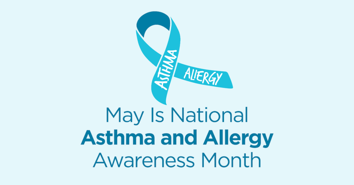 May Is National Asthma and Allergy Awareness Month